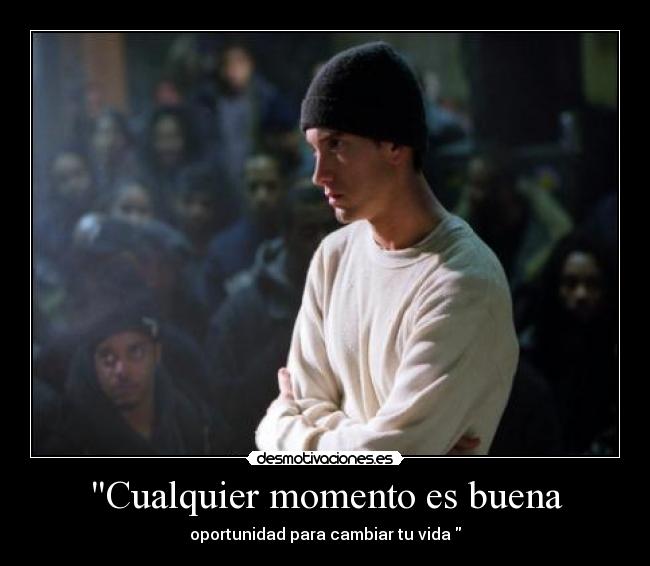 Cualquier momento es buena - oportunidad para cambiar tu vida