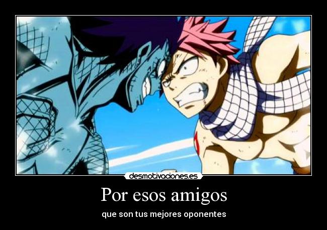 Por esos amigos - que son tus mejores oponentes