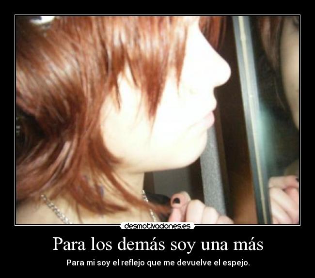 Para los demás soy una más -