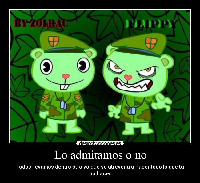 Lo admitamos o no - Todos llevamos dentro otro yo que se atrevería a hacer todo lo que tu no haces