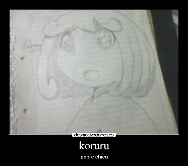 koruru - pobre chica