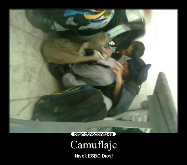 Camuflaje - Nivel: ESBO Dios!