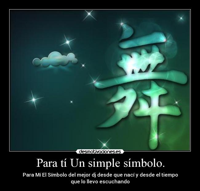 Para tí Un simple símbolo. -