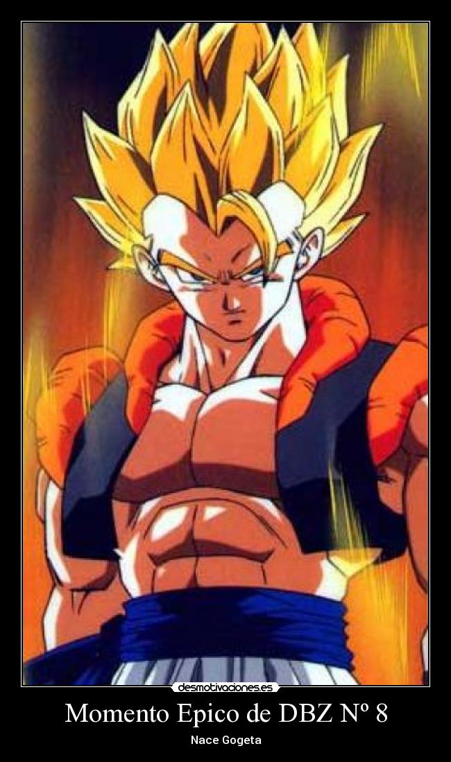 carteles momento epico dragon ball dragonballz dragonball nace gogeta fusion goku vegeta desmotivaciones