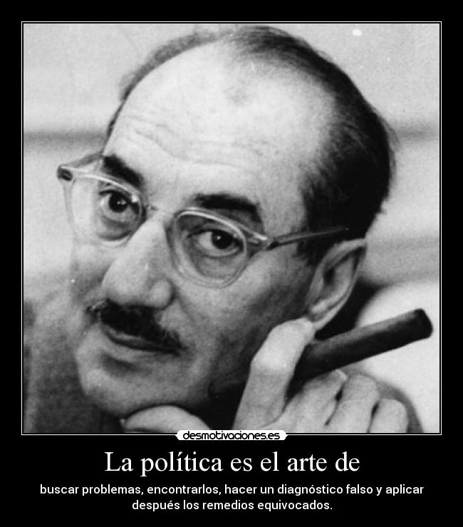 La política es el arte de - 