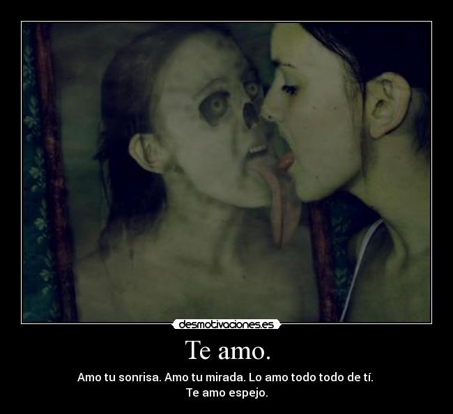Te amo. -