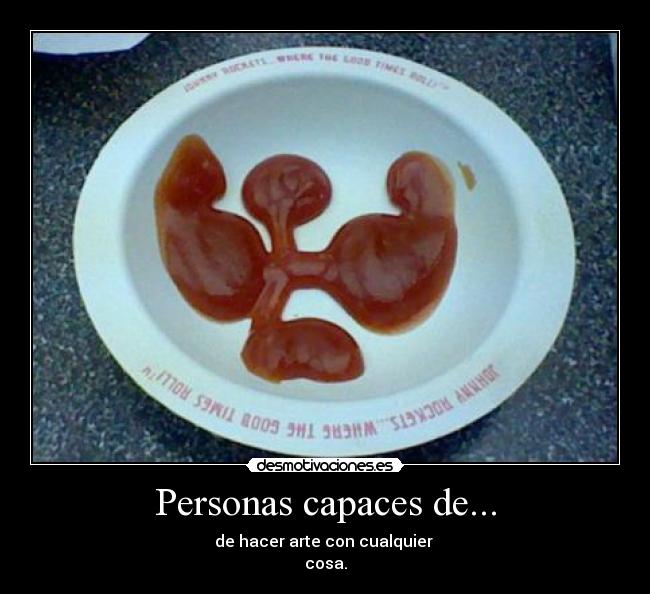 Personas capaces de... -