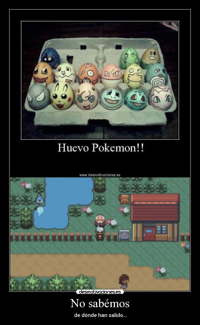 No sabémos - de dónde han salido...