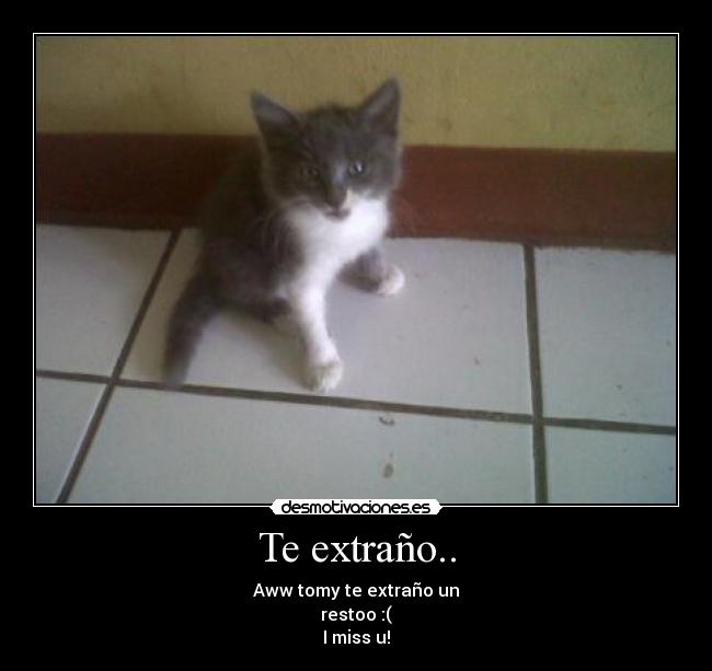 Te extraño.. -