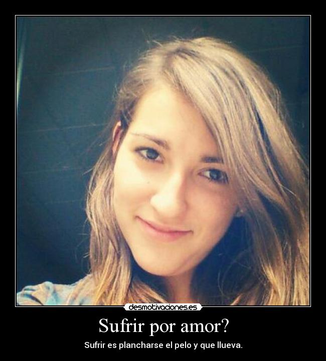 Sufrir por amor? -