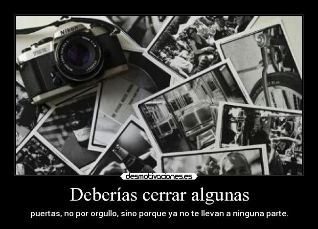 Deberías cerrar algunas -