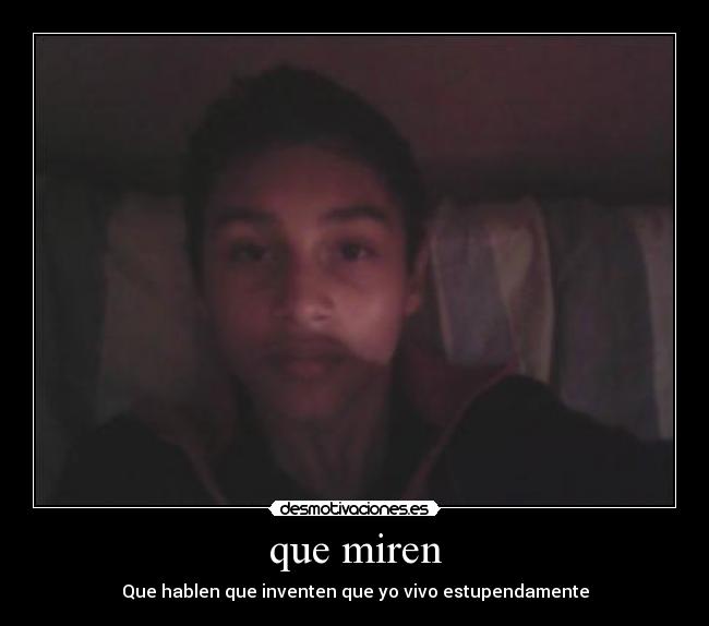 que miren - Que hablen que inventen que yo vivo estupendamente