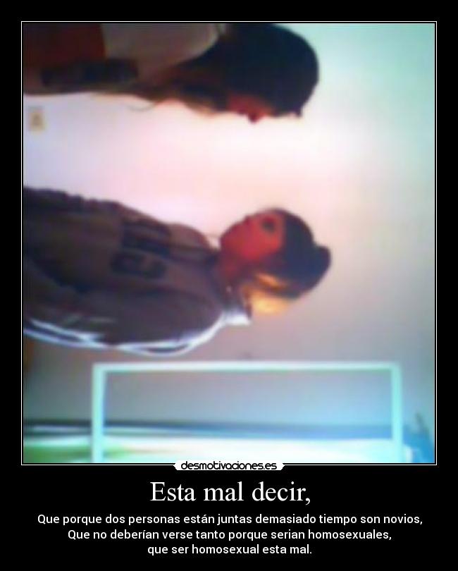 Esta mal decir, - 