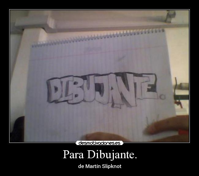 Para Dibujante. -