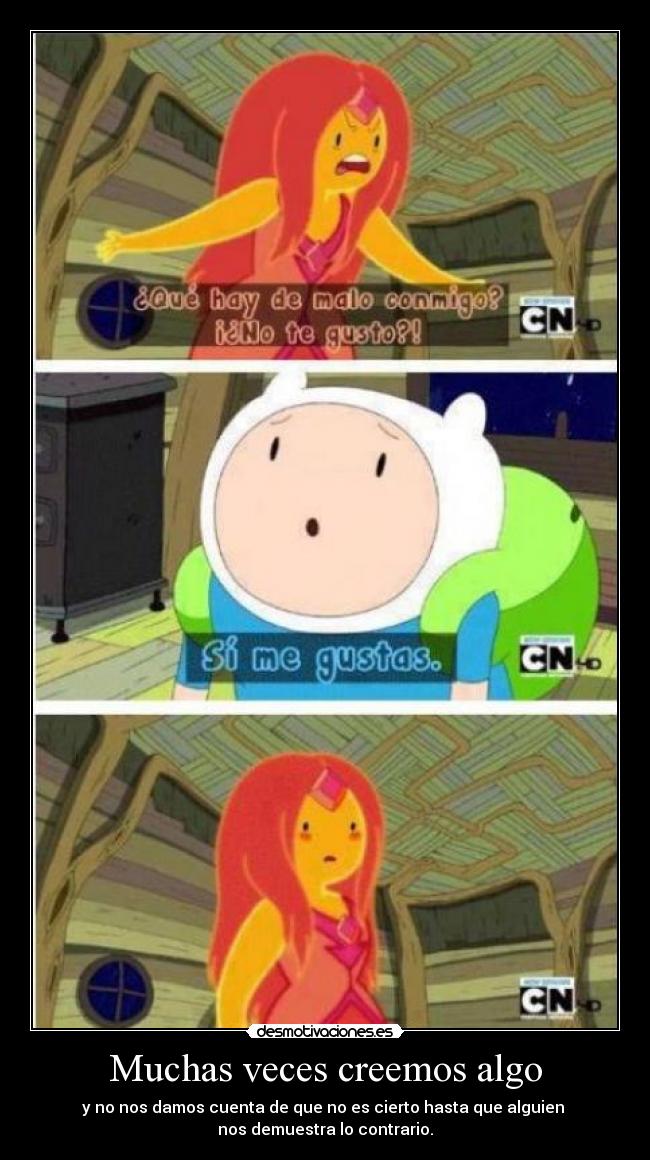 Muchas veces creemos algo - 
