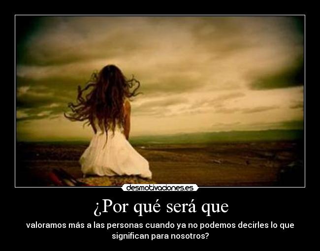 ¿Por qué será que -