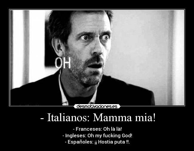 - Italianos: Mamma mia! - 