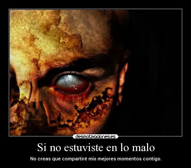 Si no estuviste en lo malo - 