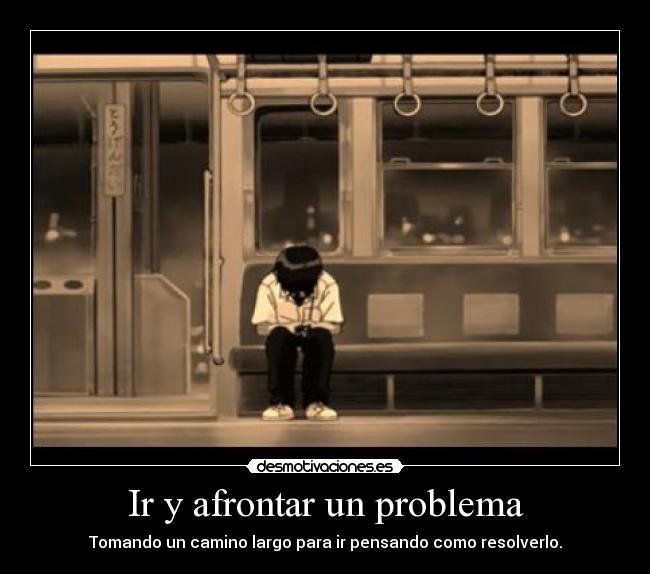 Ir y afrontar un problema -