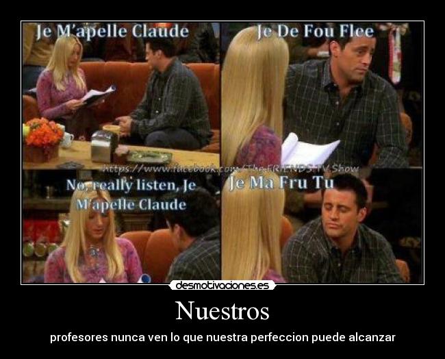 Nuestros - profesores nunca ven lo que nuestra perfeccion puede alcanzar