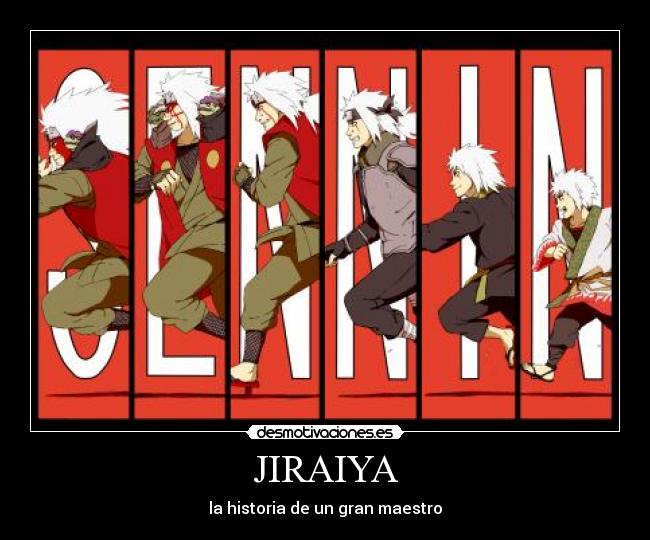 JIRAIYA - la historia de un gran maestro