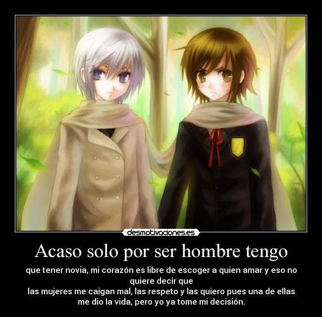 Acaso solo por ser hombre tengo - 