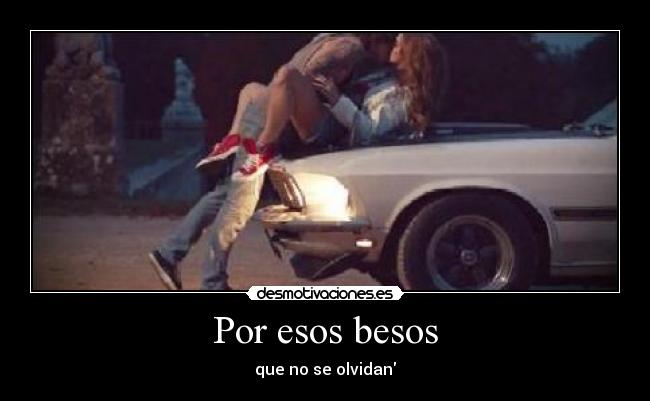 Por esos besos - que no se olvidan