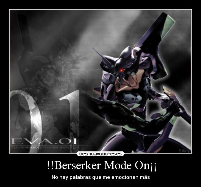 !!Berserker Mode On¡¡ - No hay palabras que me emocionen más