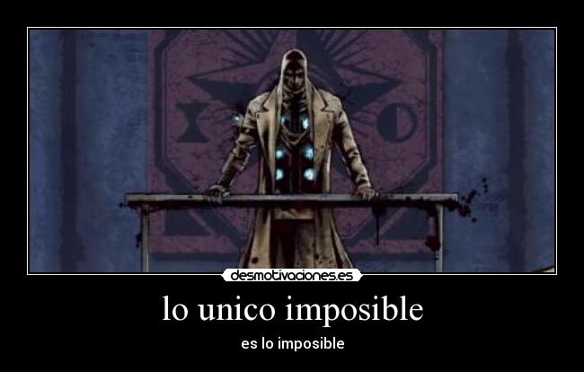 carteles imposible infamous kessler comic anime tardo mas los tags que cartel hola quien quiera que seas desmotivaciones