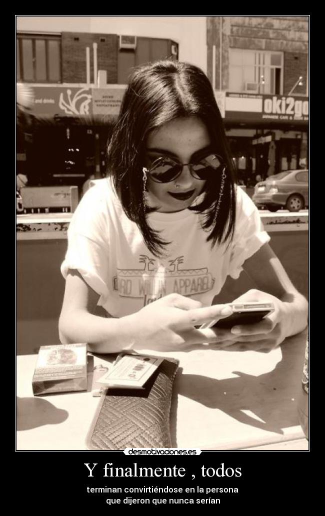 carteles finalmente todos terminan persona que dijeron que nunca seria promesasrotas mentiras mentirosas desmotivaciones