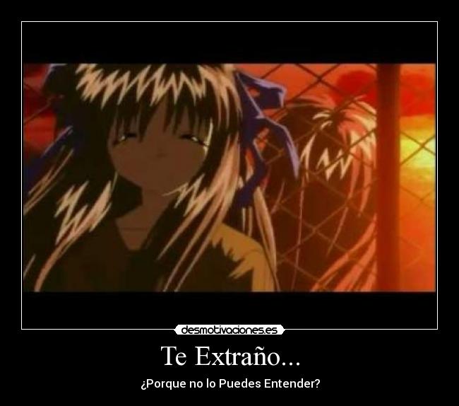 Te Extraño... - ¿Porque no lo Puedes Entender?