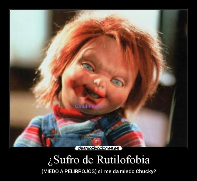 ¿Sufro de Rutilofobia -
