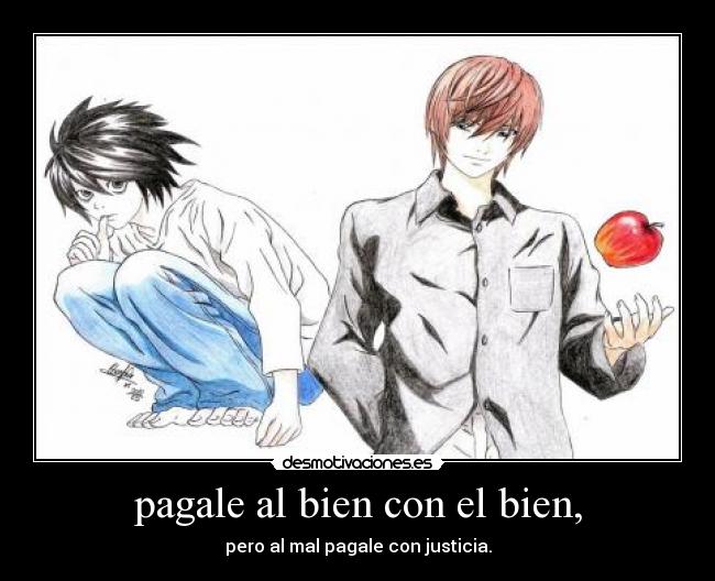 pagale al bien con el bien, -