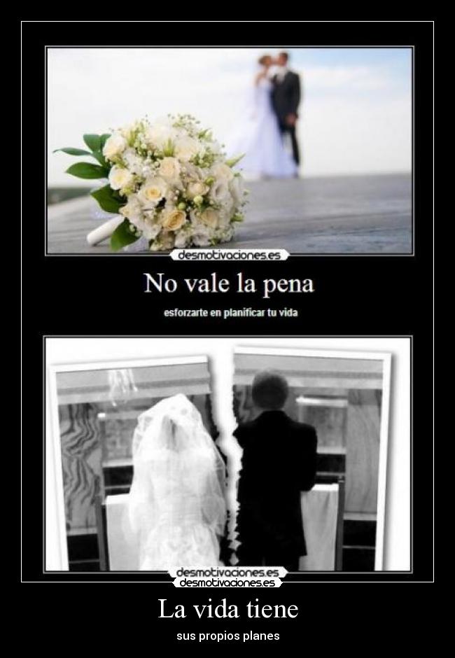 La vida tiene - sus propios planes