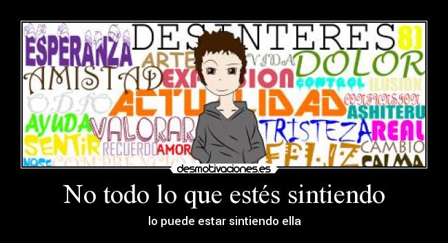 No todo lo que estés sintiendo -