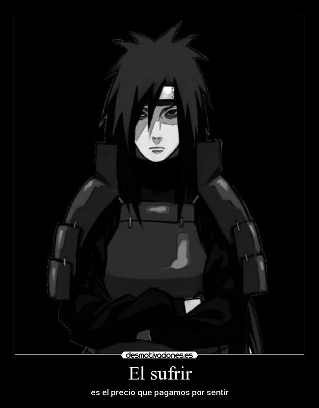 El sufrir - es el precio que pagamos por sentir