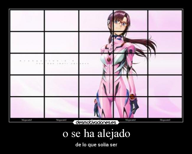 o se ha alejado - de lo que solía ser