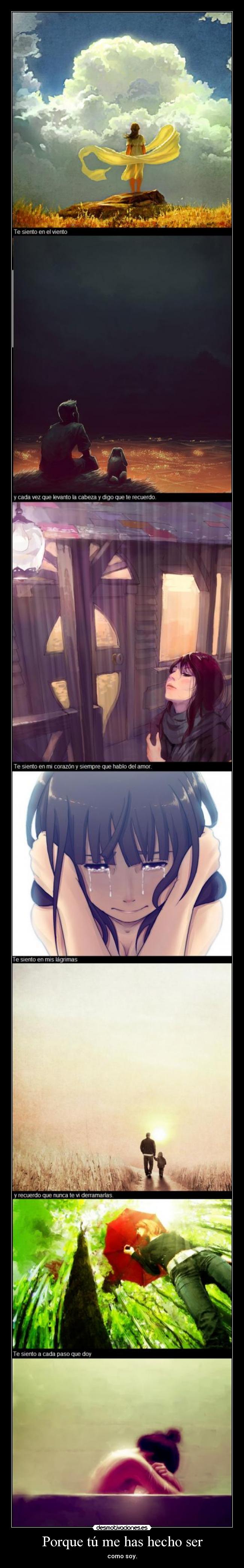 Porque tú me has hecho ser -