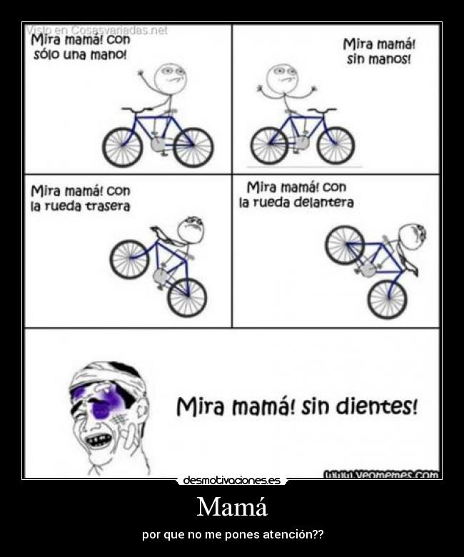 Mamá - por que no me pones atención??