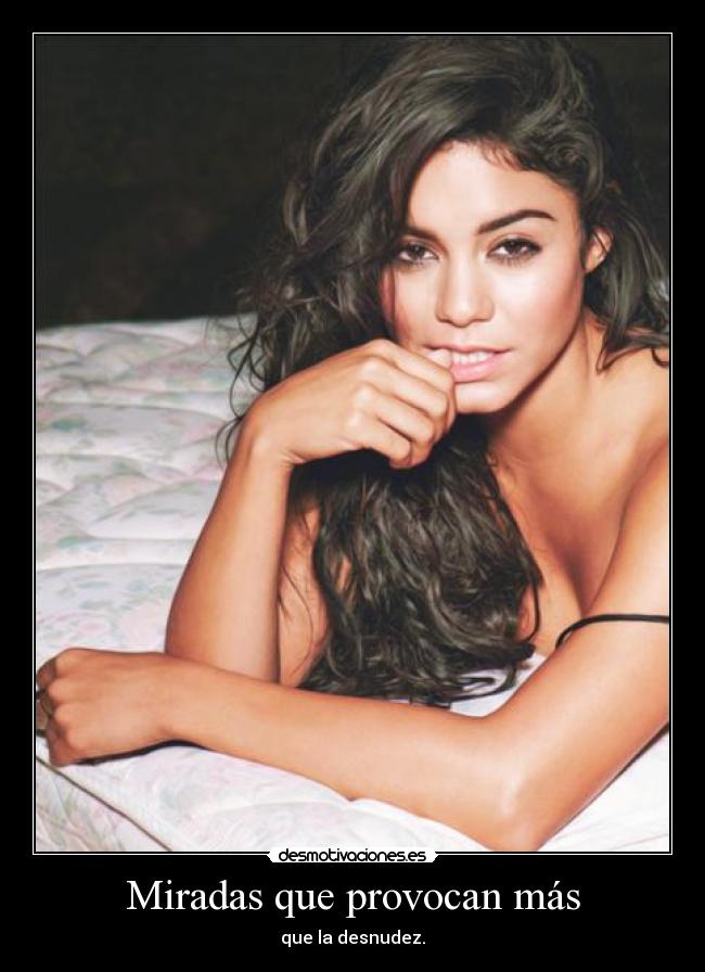 Miradas que provocan más - que la desnudez.
