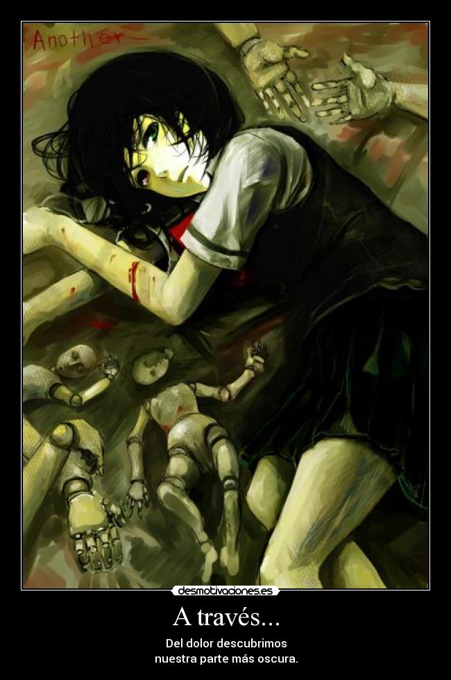 A través... - Del dolor descubrimos
nuestra parte más oscura.