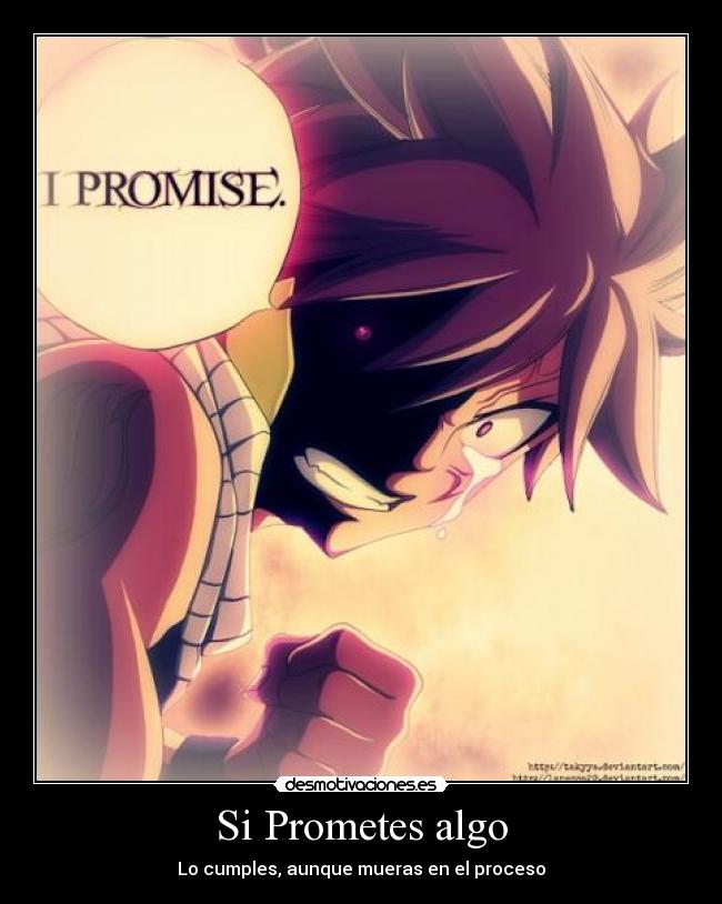 Si Prometes algo - Lo cumples, aunque mueras en el proceso