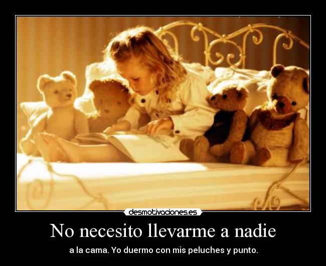 No necesito llevarme a nadie -