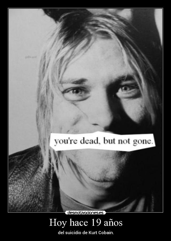 Hoy hace 19 años - del suicidio de Kurt Cobain.
