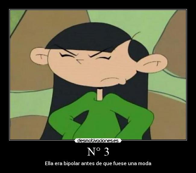 N° 3 - Ella era bipolar antes de que fuese una moda