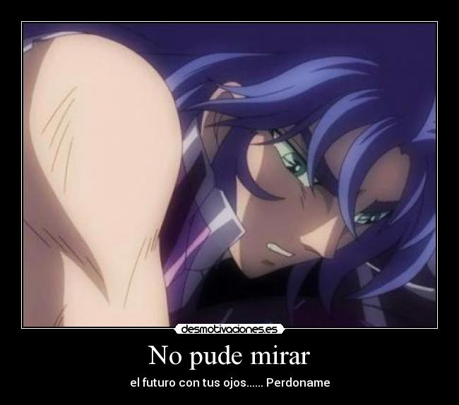 No pude mirar - el futuro con tus ojos...... Perdoname