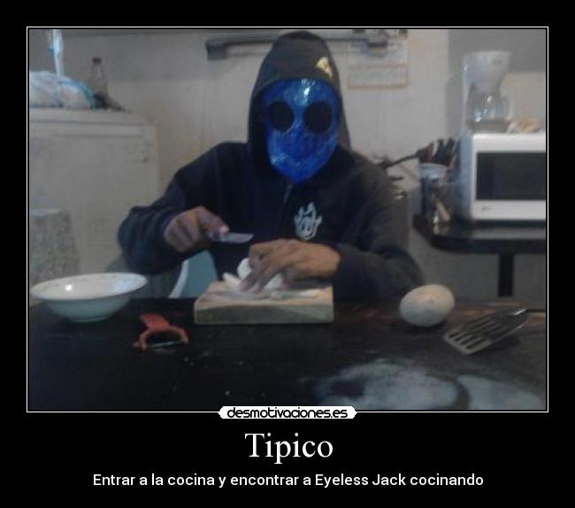Tipico - Entrar a la cocina y encontrar a Eyeless Jack cocinando