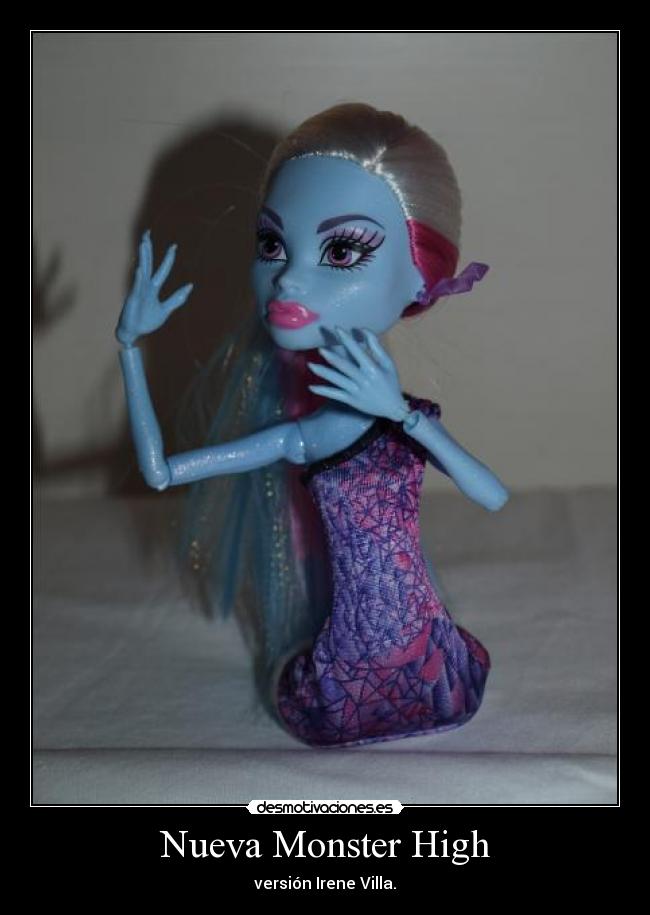 Nueva Monster High - versión Irene Villa.