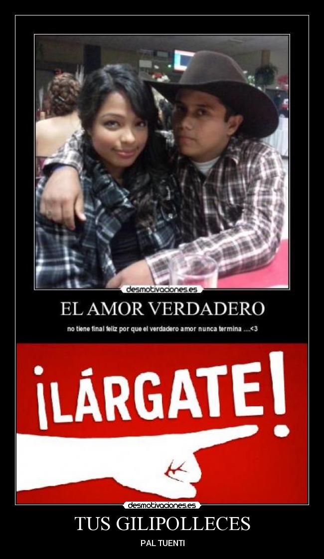 TUS GILIPOLLECES - PAL TUENTI