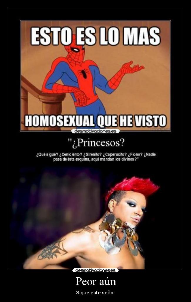 Peor aún - Sigue este señor